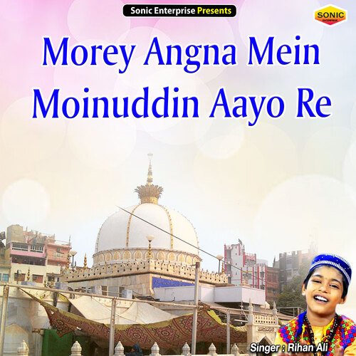 Morey Angna Mein Moinuddin Aayo Re (Islamic)