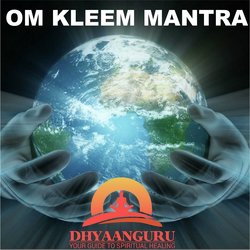 Om Kleem Mantra : Dhyaanguru Your Guide to Spiritual Healing