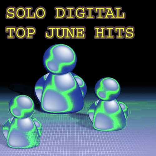 Solo Digital Top June Hits