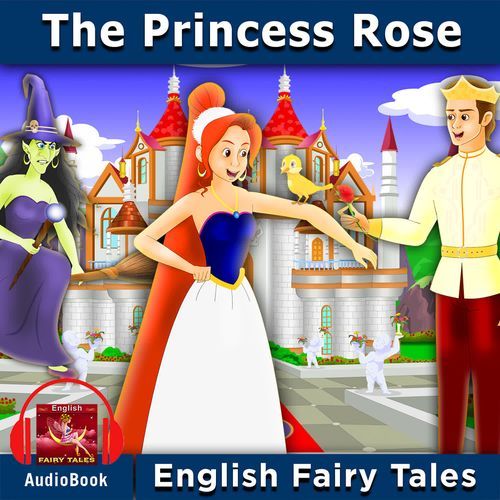 Princess Rose and the Golden Bird