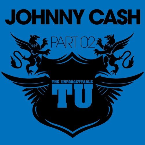 The Unforgettable Johnny Cash (Part 02)