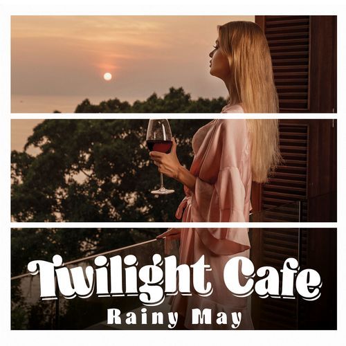 Twilight Cafe – Rainy May