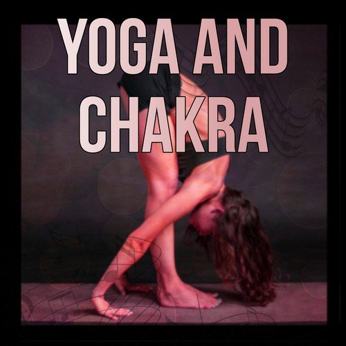 Yoga and Chakra – Asana Positions, Meditation and Relaxation Music, Welness and SPA, Yoga Music, Surya Namaskar
