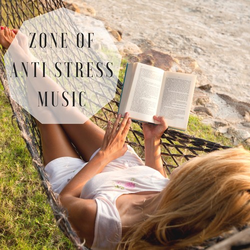 Zone of Anti Stress Music - Zen Nature Songs for Mental Concentration, Calm Music Collection to Reduce Stress and Deep Meditation