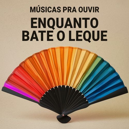 músicas pra ouvir enquanto bate o leque