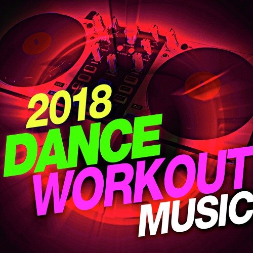 2018 Dance Workout Music