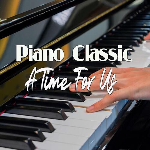 A Time For Us Piano Classic