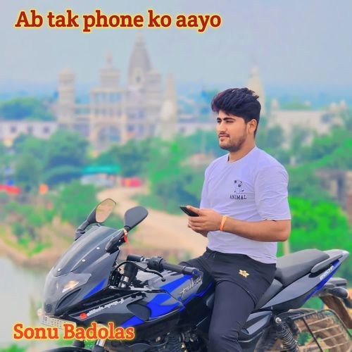 Ab tak phone ko aayo