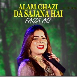 Alam Ghazi Da Sajana Hai-PzE9U0FfVnA