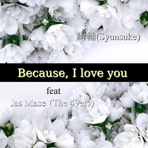 Because, I Love You (feat. Jas Mace)