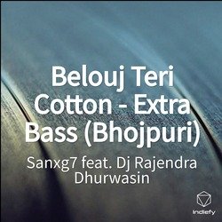 Belouj Teri Cotton - Extra Bass (Bhojpuri)-Oh8EfRBRYVw