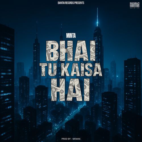 Bhai Tu Kaisa Hai