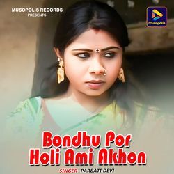 Bondhu Por Holi Ami Akhon-CDsNextZR2w