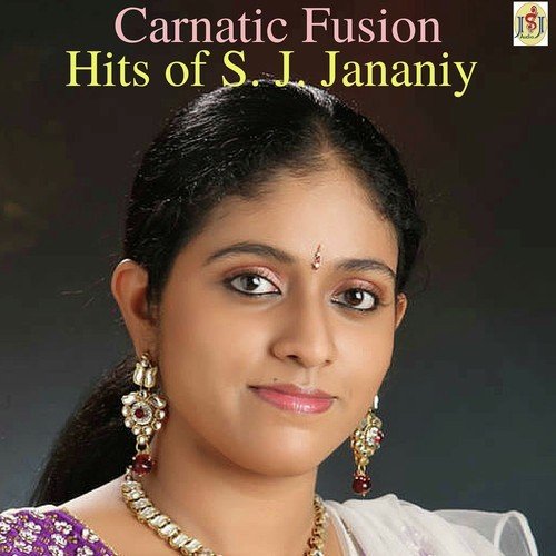 Carnatic Fusion - Hits of S. J. Jananiy