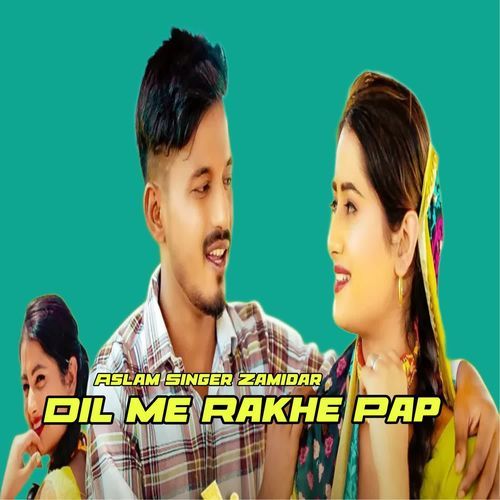 Dil Me Rakhe Pap