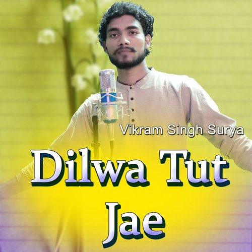 Dilwa Tut Jae