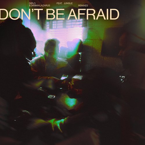 Don&#039;t Be Afraid (feat. Jungle) (Remixes)_poster_image