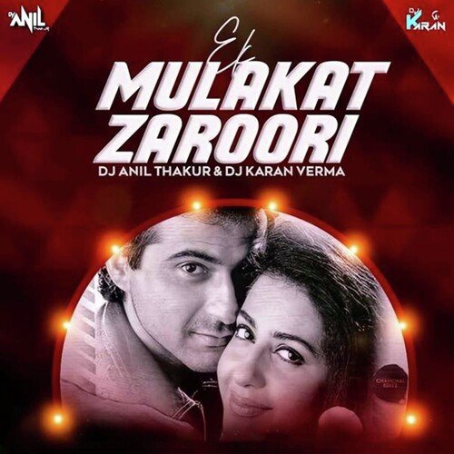 Ek Mulaqat Zaroori Remix