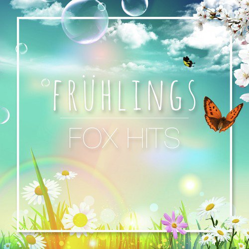 Frühlings Fox Hits