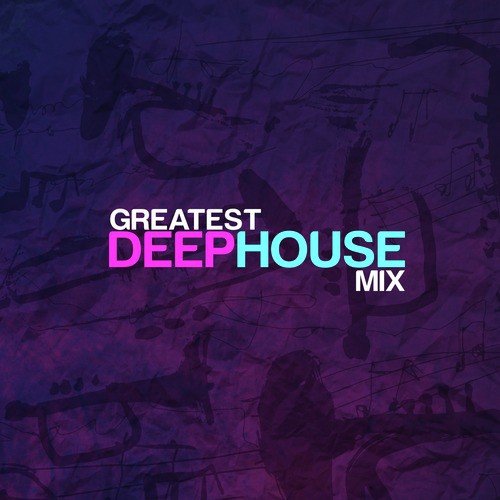 Greatest Deep House Mix