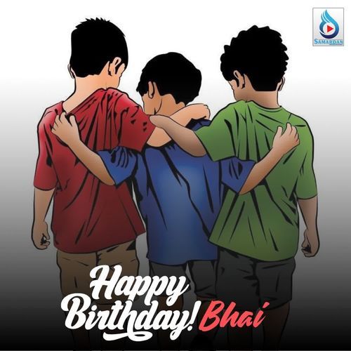 Happy Birthday Bhai