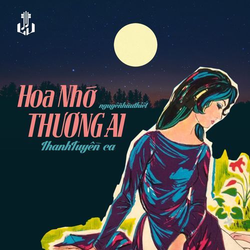 Hoa Nhớ Thuơng Ai (Remastered)