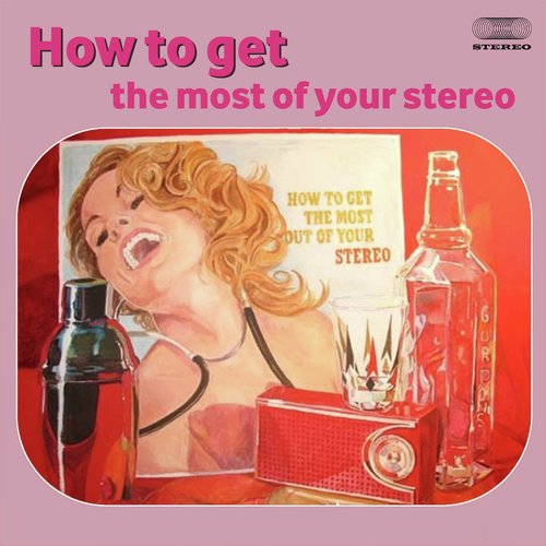 How to Get the Most out of Your Stereo Medley: The Continental / Theme from "Mickey Mouse Club" / Holiday for Strings / Just One of Those Things / Across the Alley from the Alamo / Singin' in the Rain / The Caissons Go Rolling Along / How Long Has This Be cover art