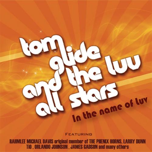 TOM GLIDE AND THE LUV ALL STARS