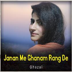 Janan Me Ghanam Rang De