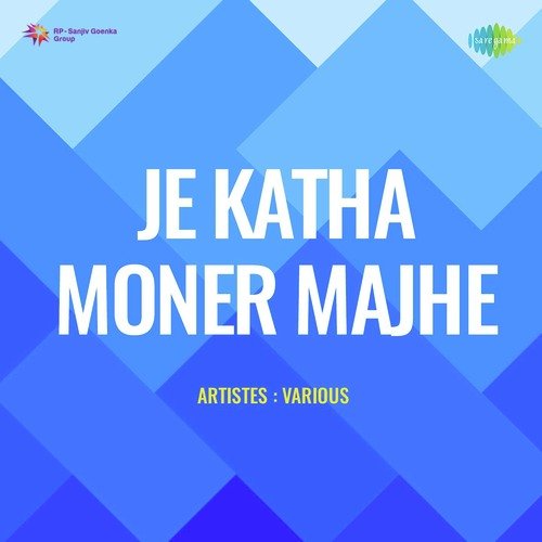 Je Katha Moner Majhe