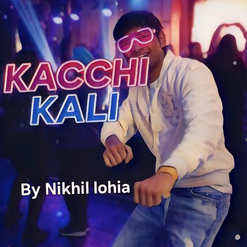 KACCHI KALI
