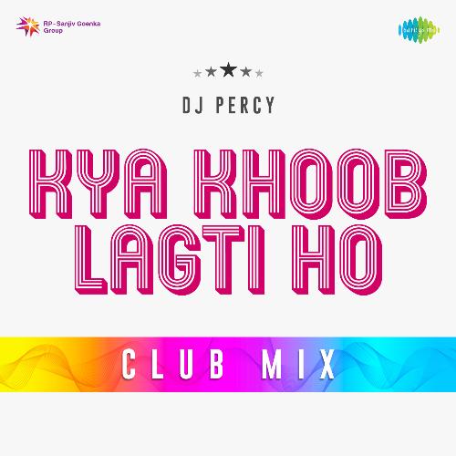 Kya Khoob Lagti Ho Club Mix