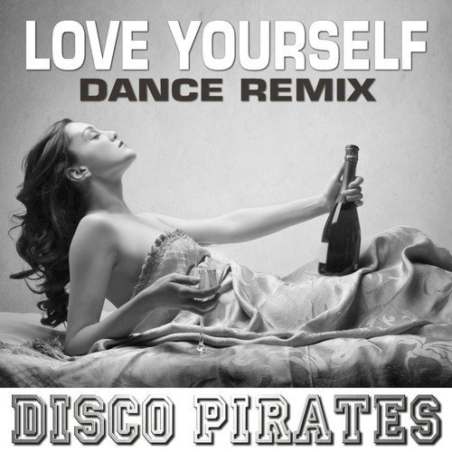Love Yourself (Dance Remix (Radio Edit))