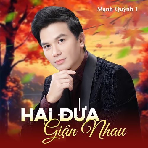 Mạnh Quỳnh 1 - Hai Đứa Giận Nhau_poster_image