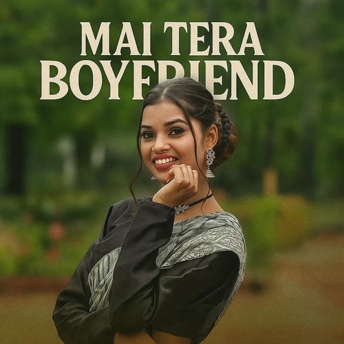 Mai Tera Boyfriend