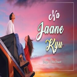 Na Jaane Kyu-IQMRVxp8UkA