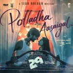 Polladha Aasaigal (From "29")