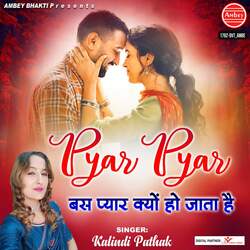 Pyar Pyar Bas Pyar Kyu Ho Jata Hai-OTcvRiN,WHY