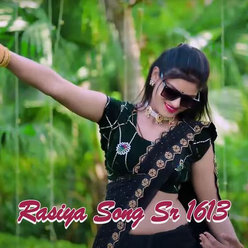 Rasiya Song Sr 1613