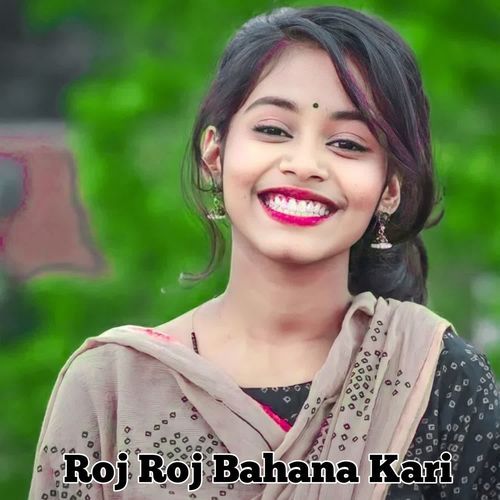 Roj Roj Bahana Kari