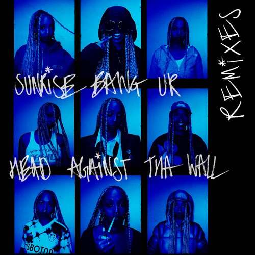 Sunrise Bang Ur Head Against Tha Wall (Remixes)_poster_image