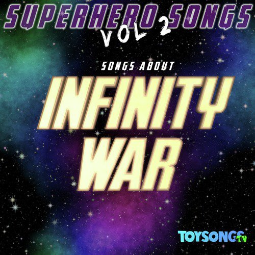 Superhero Songs, Vol. 2 (Songs About Infinity War)