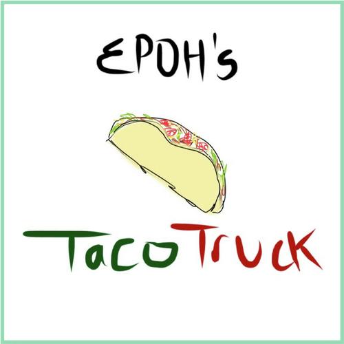 Listen To Taco Truck Songs By Epoh Download Taco Truck