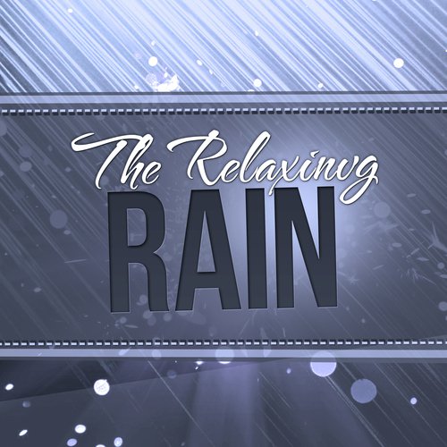 The Relaxing Rain