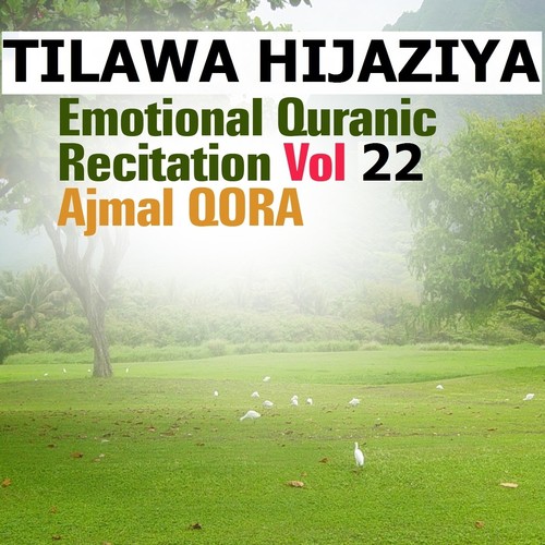 Tilawa Hijaziya - Emotional Quranic Recitatioin,  Vol. 22 (Quran - Coran - islam)