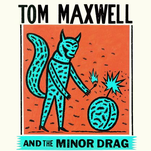 Tom Maxwell &amp; The Minor Drag_poster_image