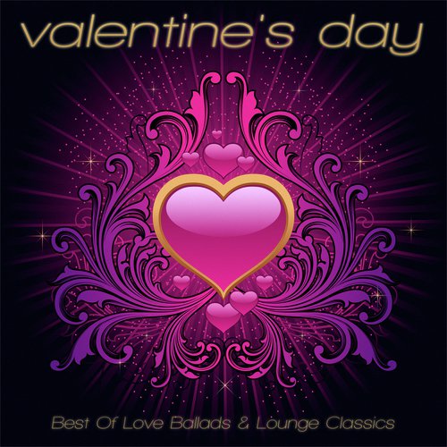 Valentine's Day 2012 - Best of Love Ballads & Lounge Classics