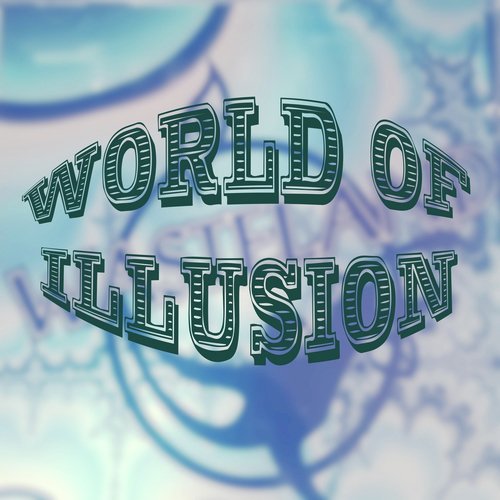 World of Illusion