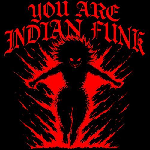 YOU ARE INDIAN FUNK
