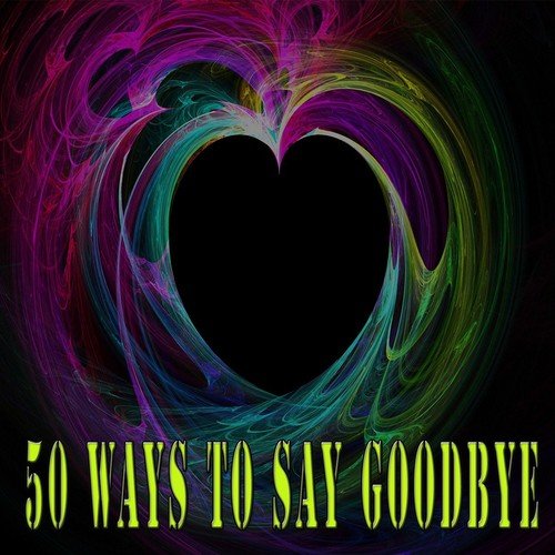 50 Ways to Say Goodbye